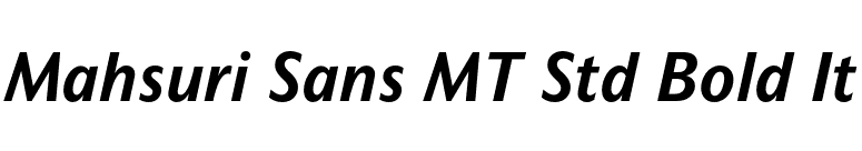 Mahsuri Sans MT Std Bold It font preview