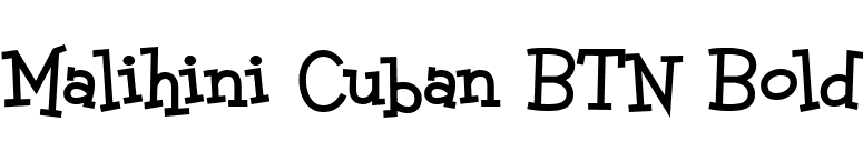 Malihini Cuban BTN Bold font preview