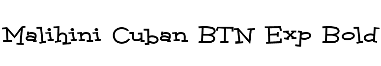 Malihini Cuban BTN Exp Bold font preview