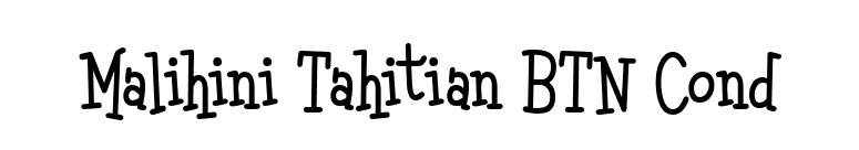 Malihini Tahitian BTN Cond font preview