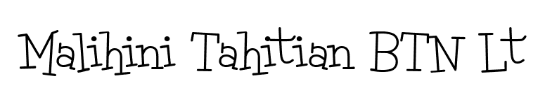 Malihini Tahitian BTN Lt font preview