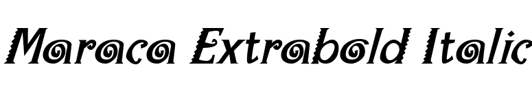 Maraca Extrabold Italic font preview