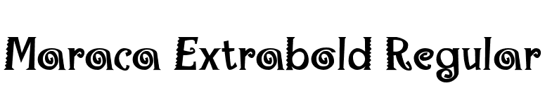 Maraca Extrabold Regular font preview