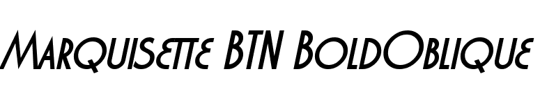 Marquisette BTN BoldOblique font preview