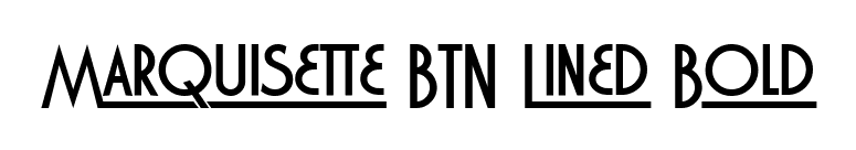 Marquisette BTN Lined Bold font preview