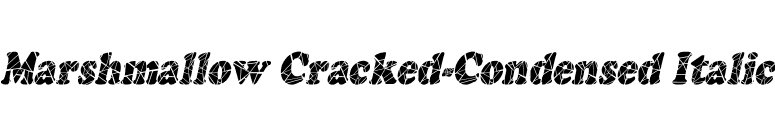 Marshmallow Cracked-Condensed Italic font preview