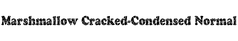 Marshmallow Cracked-Condensed Normal font preview