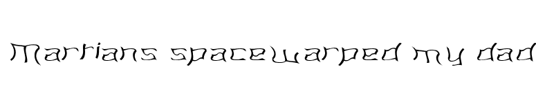 Martians spacewarped my dad font preview