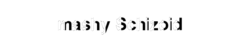 mashy Schizoid font preview
