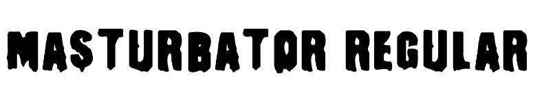 Masturbator Regular font preview