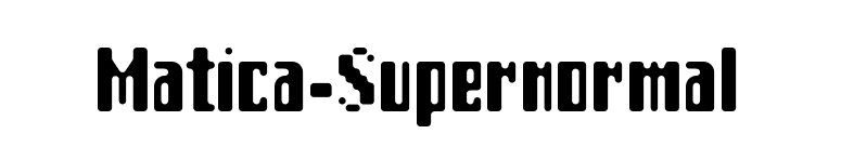 Matica-Supernormal font preview