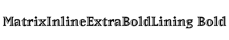 MatrixInlineExtraBoldLining Bold font preview