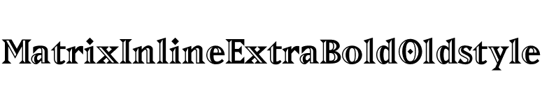 MatrixInlineExtraBoldOldstyle font preview