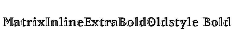 MatrixInlineExtraBoldOldstyle Bold font preview