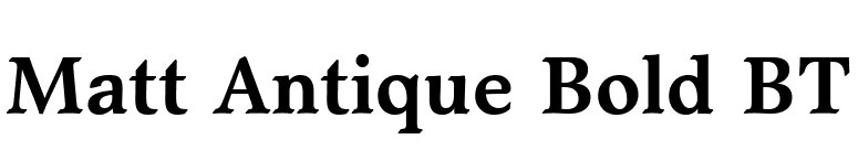 Matt Antique Bold BT font preview
