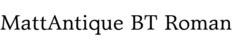 MattAntique BT Roman font preview