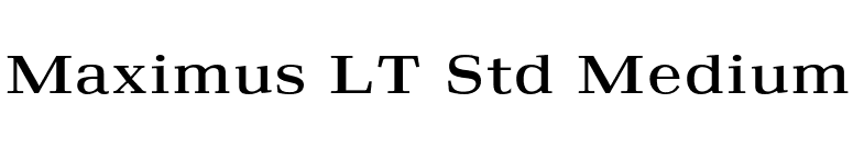 Maximus LT Std Medium font preview