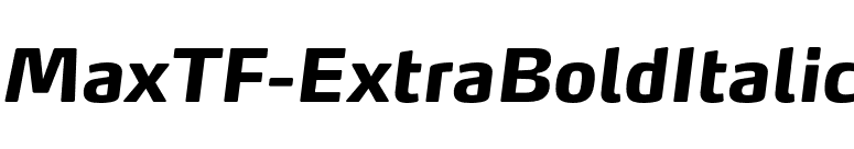 MaxTF-ExtraBoldItalic font preview