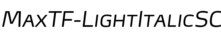 MaxTF-LightItalicSC font preview