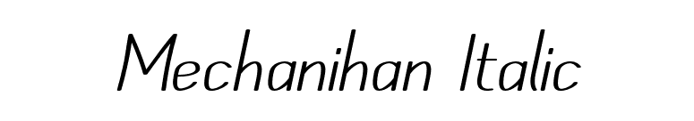 Mechanihan Italic font preview