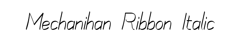 Mechanihan Ribbon Italic font preview