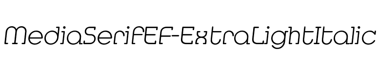 MediaSerifEF-ExtraLightItalic font preview