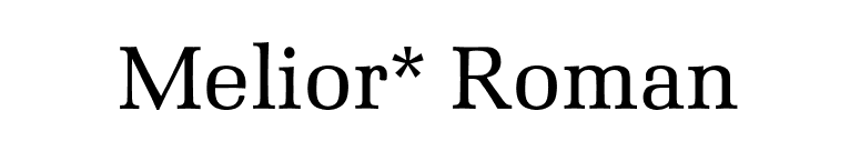 Melior* Roman font preview