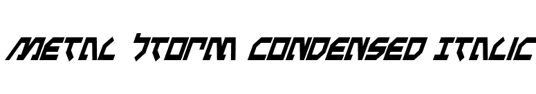 Metal Storm Condensed Italic font preview