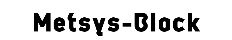 Metsys-Black font preview