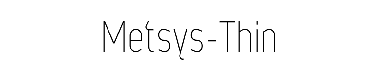 Metsys-Thin font preview