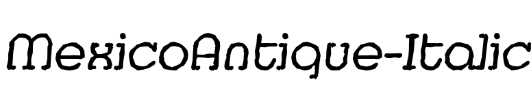 MexicoAntique-Italic font preview