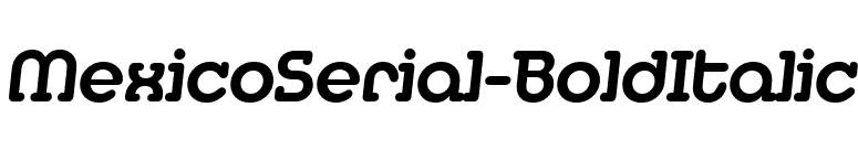 MexicoSerial-BoldItalic font preview