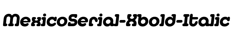 MexicoSerial-Xbold-Italic font preview