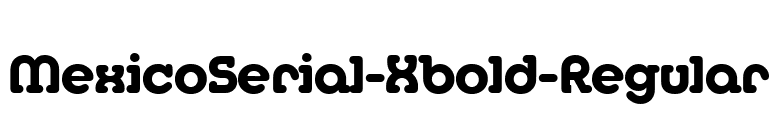 MexicoSerial-Xbold-Regular font preview