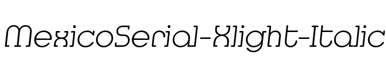 MexicoSerial-Xlight-Italic font preview