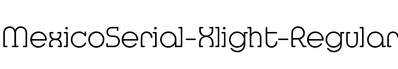 MexicoSerial-Xlight-Regular font preview