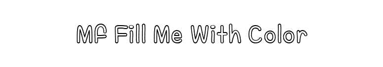 Mf Fill Me With Color font preview