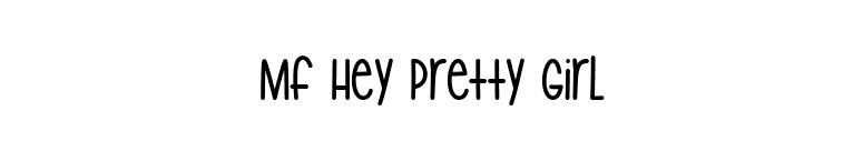 Mf Hey Pretty Girl font preview