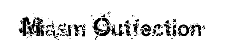 Miasm Outfection font preview