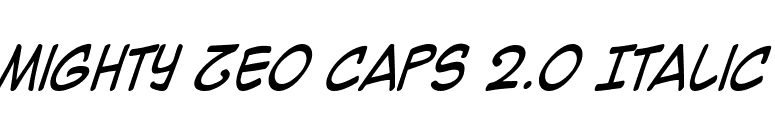 Mighty Zeo Caps 2.0 Italic font preview