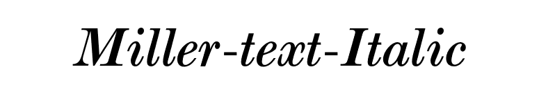 Miller-text-Italic font preview