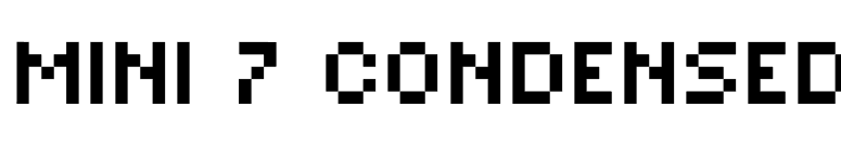 MINI 7 Condensed font preview