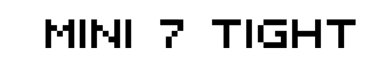 MINI 7 Tight font preview