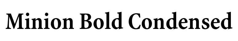 Minion Bold Condensed font preview