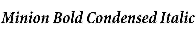 Minion Bold Condensed Italic font preview