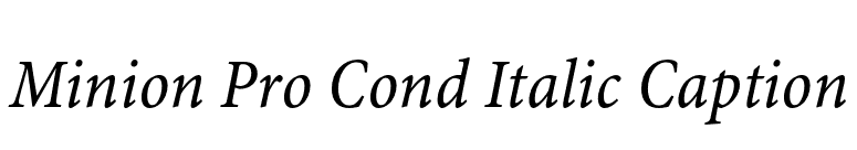 Minion Pro Cond Italic Caption font preview