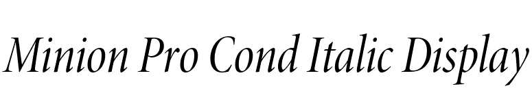 Minion Pro Cond Italic Display font preview