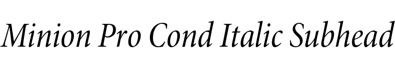 Minion Pro Cond Italic Subhead font preview