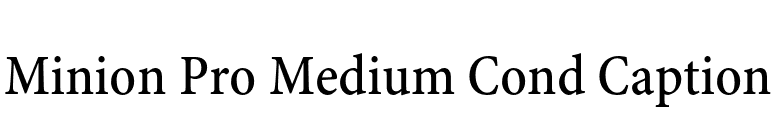 Minion Pro Medium Cond Caption font preview