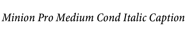 Minion Pro Medium Cond Italic Caption font preview